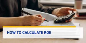 How to Calculate ROE and 2 Examples of Its Application